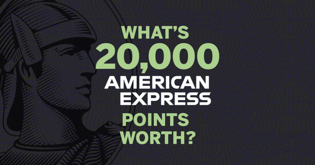 What is 20,000 Amex Points Worth?