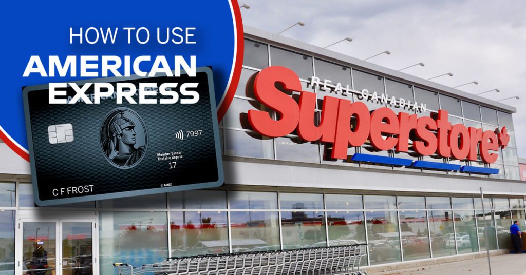 How to Use Amex at Superstore Loblaws Grocery Stores in Canada