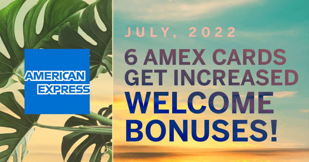 Amex Canada Welcome Bonus Update, July, 2022
