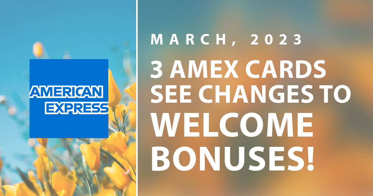 Amex Canada Makes Changes to 3 Welcome Bonuses, March, 2023