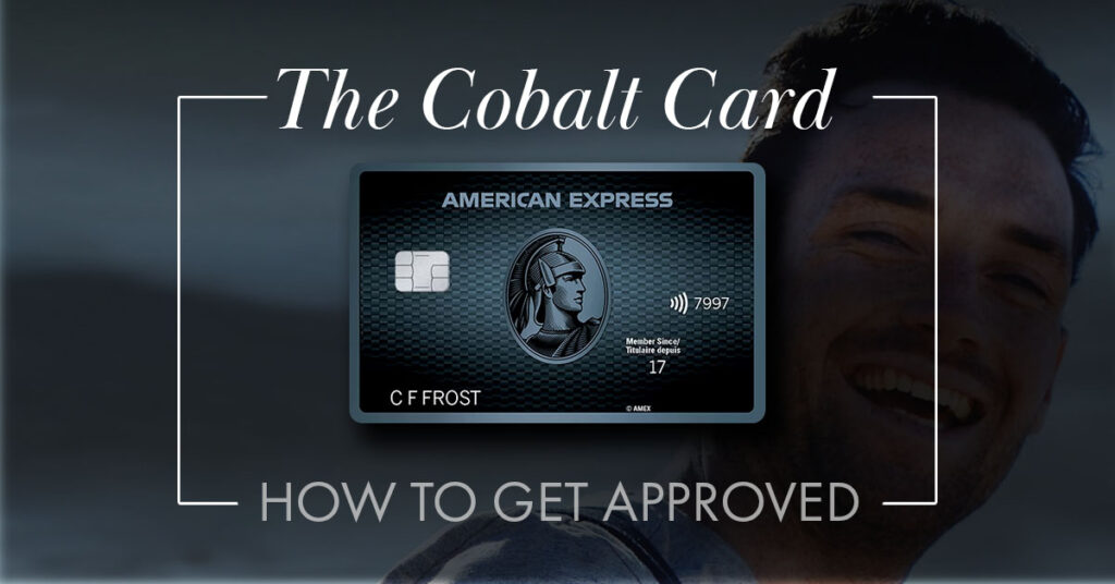 How to Get Approved for an Amex Cobalt Card