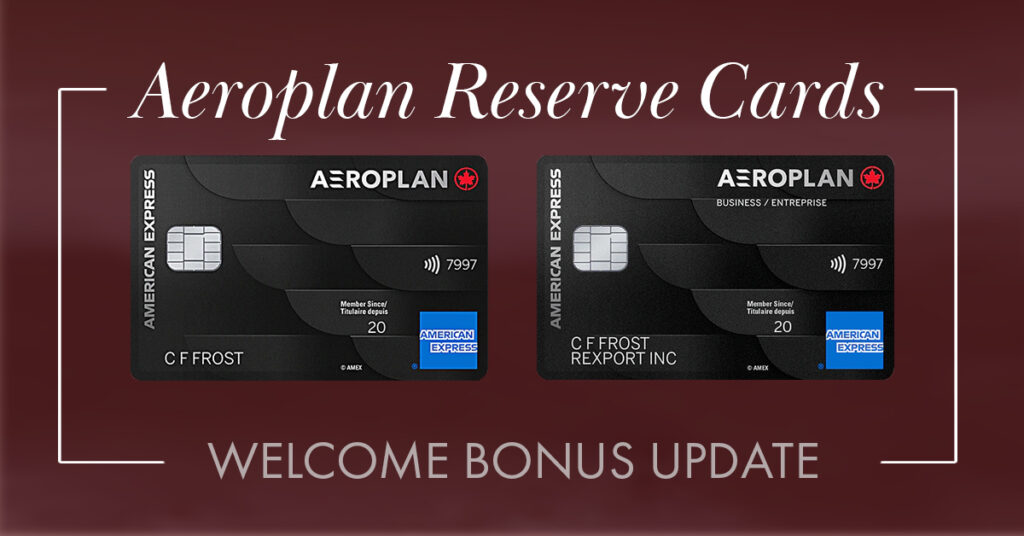 Amex Aeroplan Reserve Cards See Changes to Welcome Bonus