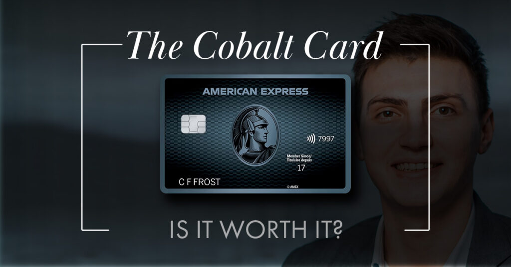 Is the Amex Cobalt Worth It in Canada?