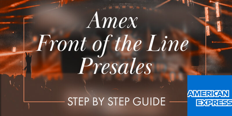 How to Get the Best Concert Tickets with Amex Front of the Line Presales