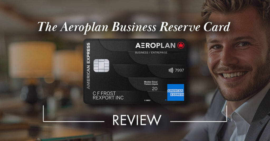 Amex Aeroplan Business Reserve Card Review