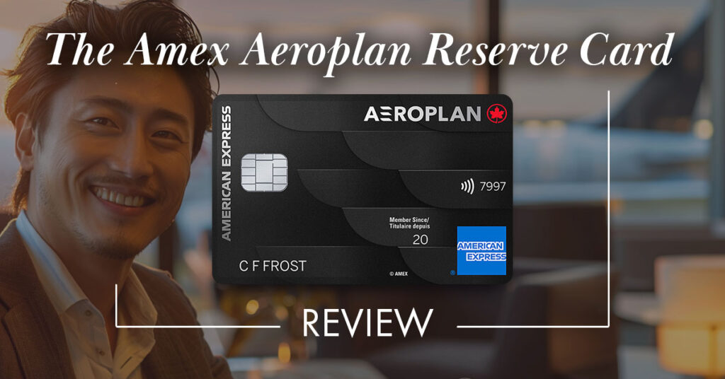 Amex Aeroplan Reserve Card Review