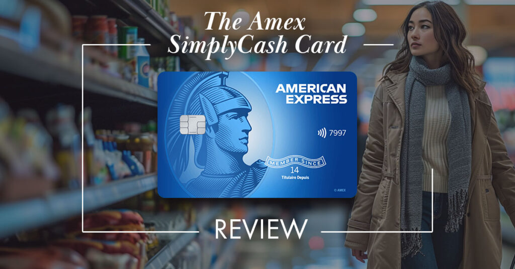 Amex SimplyCash Card Canada Review