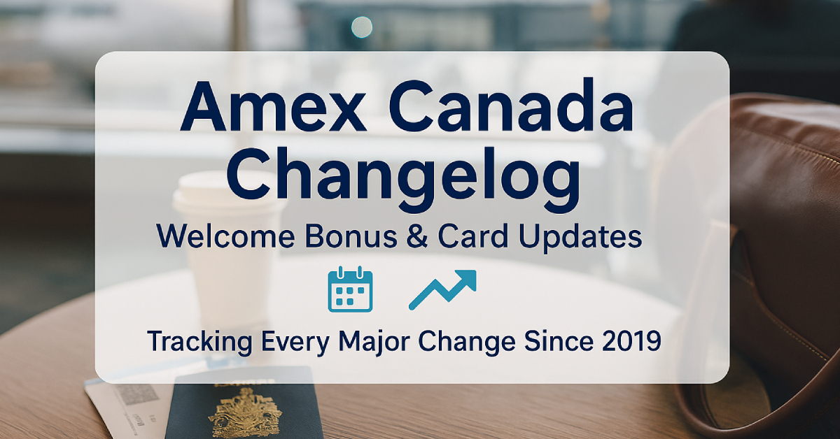 AMEX Canada Changelog - Tracking Welcome Bonus and Card Updates History